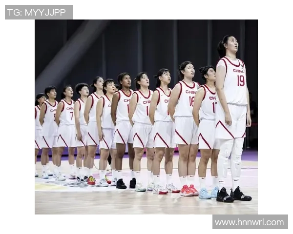 姚明担任女篮领队展现中国篮球新风貌与未来发展潜力